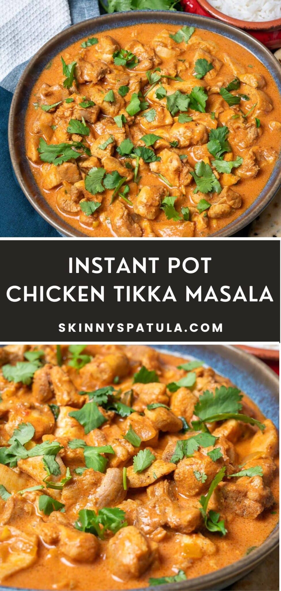 Instant Pot Chicken Tikka Masala – Skinny Spatula